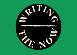 There is a black circle with cream coloured text reading Writing the Now with a line through the middle of the circle. The black circle is in front of a green background.
